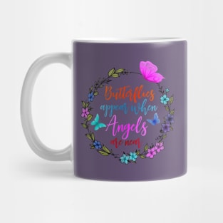 Bufferflies Appear When Angels Are Near Mug